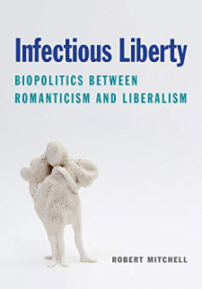 Infectious Liberty: Biopolitics between Romanticism and Liberalism
